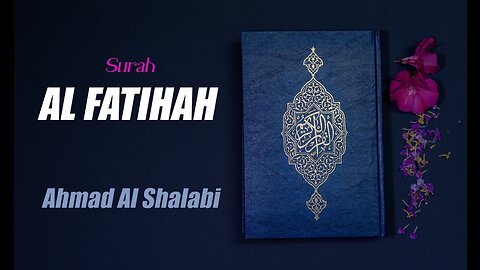 01 Surah Al Fatihah By Syeikh Ahmad Al shalabi