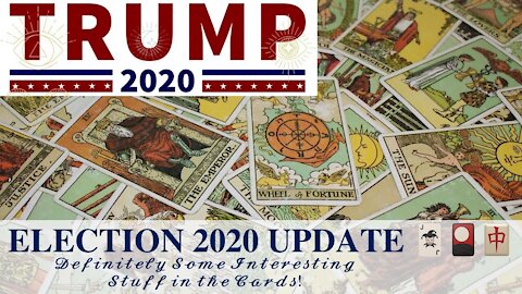 ELECTION 2020 UPDATE (Tarot Reading) — Definitely Some Interesting Stuff in the Cards! 🃏🎴🀄️