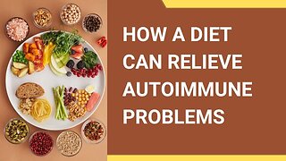 How a Diet Can Relieve Autoimmune Problems