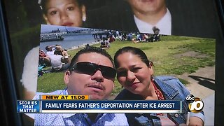Family fears father's deportation after ICE arrest