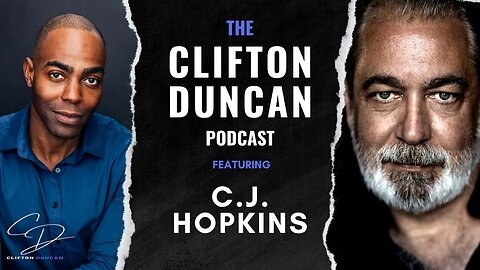 The Resurrection of German Totalitarianism || THE CLIFTON DUNCAN PODCAST 005: CJ Hopkins