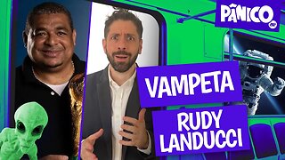 VAMPETA E RUDY LANDUCCI - PÂNICO - 16/12/22