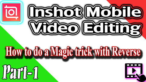 How to do a Magic trick with Reverse (InShot Tutorial 1)