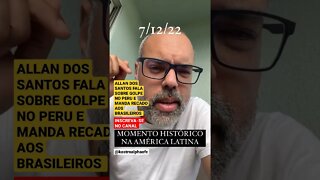 ALLAN DO SANTOS FALA SOBRE GOLPE NO PERU E MANDA RECADO AO POVO BRASILEIRO #shorts #brasil