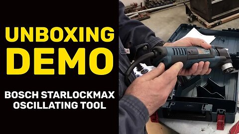 UNBOXING DEMO: Bosch StarlockMax Oscillating Tool