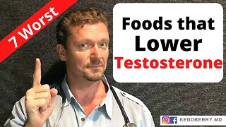 7 Foods that Will TANK Your Testosterone - 2021