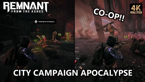CITY CAMPAIGN! Apocalypse Co-Op Playthrough Let's Play - REMNANT FROM THE ASHES Gameplay 4K