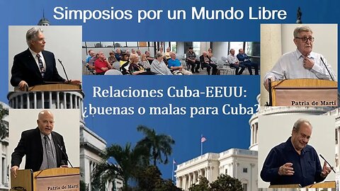 Simposio Relaciones Cuba-EEUU: ¿buenas o malas para Cuba?