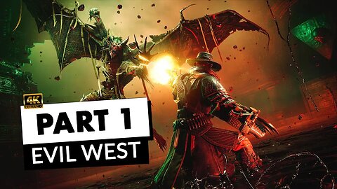Evil West - Part 1 - WILD WEST VAMPIRE HUNTER