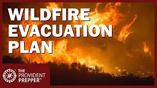 Wildfire Evacuation: Prepare Now to Protect Your Family