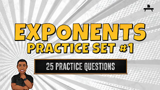 Exponents | Practice Set #1