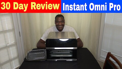 Instant Omni Pro Toaster Oven and Air Fryer 30 Day Review