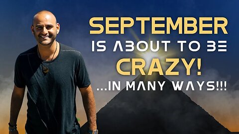 September is about to be CRAZY… in MANY WAYS!!!