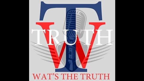 Wats The Truth 5-26-22