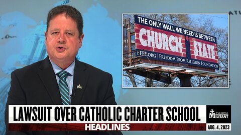 Lawsuit Over Catholic Charter School — Headlines — August 4, 2023