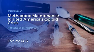 Methadone Maintenance Ignited America’s Opioid Crisis | Dr Randall Bock
