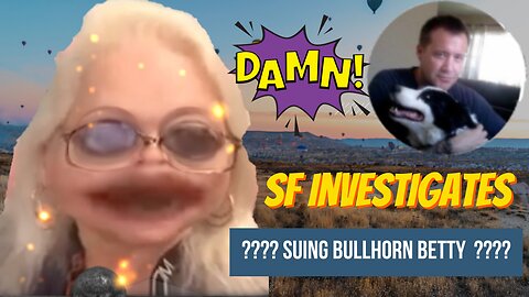 ?? SF Investigates Is Suing Bullhorn Betty ?? #sfinvestigates #bhb #bullhornbetty #lawsuit #fafo