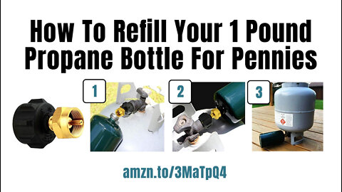How To Refill Your 1 Pound Propane Bottle For Pennies