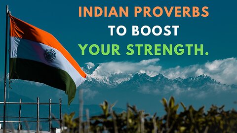 Indian proverbs that promote strength and resilience.