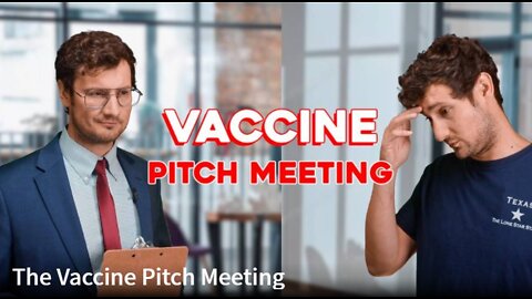 🚫💀The Vaccine Pitch Meeting💀🚫