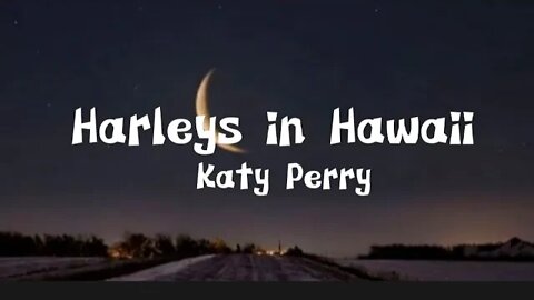 Katy Perry - Harleys in Hawaii (lyrics) slowed tiktok you and i