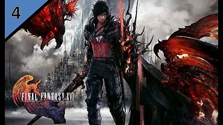 🔴 Meeting the 4th Dominant l 100% Final Fantasy 16 Playthrough (Action Focused) l Part 4