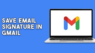 How To Save Email Signature In Gmail