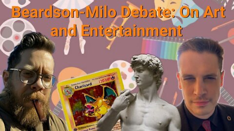 Beardson Beardly & Milo Yiannopoulos || Debate: On Art and Entertainment