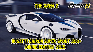 The Crew 2 - Bugatti Chiron Super Sport 300+ Divine Edition 2019