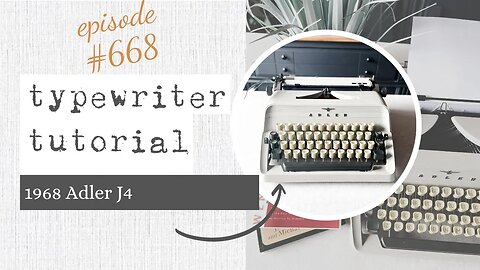 Episode #668: A splendid 1968 Adler J4. So underrated! One of my favorites. [typewriter tutorial]