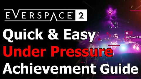 Everspace 2 Under Pressure Achievement & Trophy Guide - 3 Enemies with Energized Boost High-Pressure