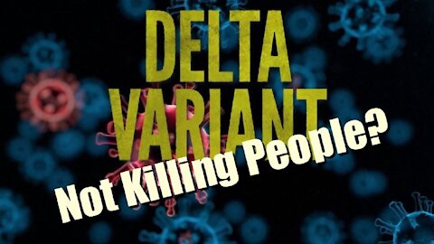 DELTA VARIANT NOT KILLING PEOPLE
