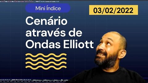 Mini Índice: montando um panorama para o índice futuro através de ondas de Elliott (03-02-2022)