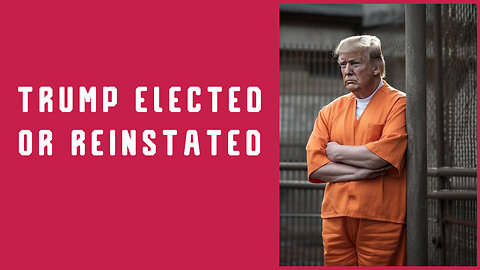 Breaking: Trump Elected or Reinstated