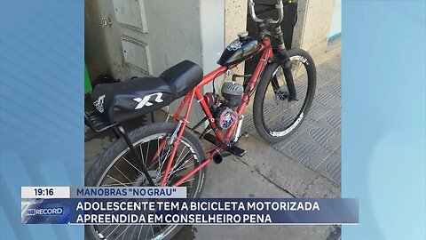 Manobras "No grau": Adolescente tem a bicicleta motorizada apreendida em Conselheiro Pena.