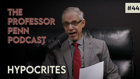 Hypocrites with Professor Penn | EP #44
