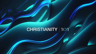 Christianity 101 | Session 04 | Oasis Church VR (Virtual Reality Church)