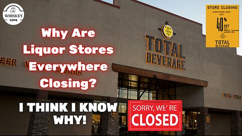 Why Are Liquor Stores Everywhere Closing?