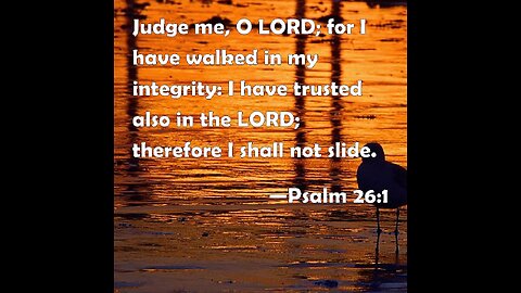 Judge Me and Try Me Psalm 26