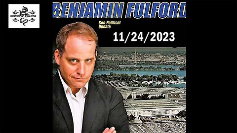 Benjamin Fulford Friday Q&A Video 11/24/2023