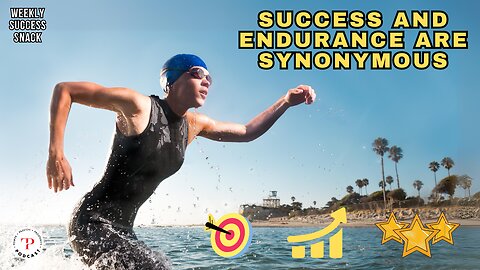 Why Success and Endurance are Synonymous