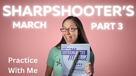 SharpShooters' March Part 3 | Rubank Intermediate Method For Flute | Flute Practice With Me