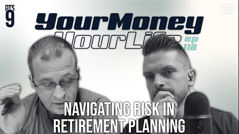 Navigating Risk in Retirement Planning - DTS Ep.118