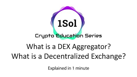 What is a DEX Aggregator? What is a Decentralized Exchange? 1Sol Crypto Education