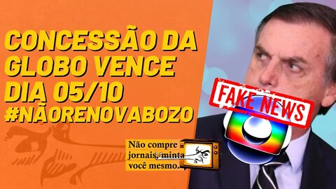 Concessão da Globo vence dia 05/10 #NãoRenovaBozo - Não Compre Jornais, Minta Você Mesmo - 23/09/22