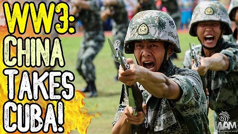 WAM: WW3? China Takes CUBA! - A New Cold War! - China's Attack On U.S. For Support Of Taiwan
