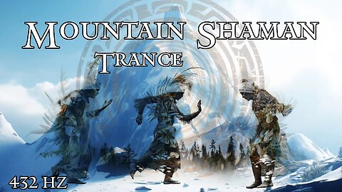 Mountain Shaman Trance - Tribal Ambient - Downtempo - Shamanic Drumming - 432 Hz