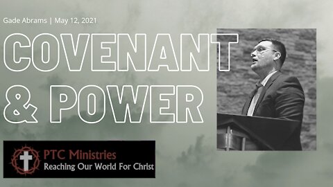 "Power & Covenant" | Pastor Gade Abrams