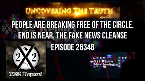 Ep. 2634b - People Are Breaking Free Of The Circle, End Is Near, The Fake News Cleanse