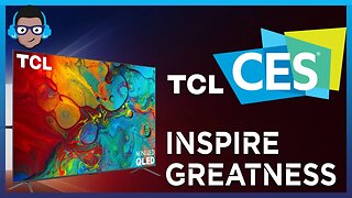 CES 2023 PREVIEW: TCL What to Expect